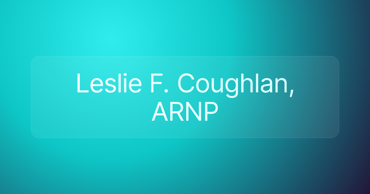 Leslie F. Coughlan, ARNP
