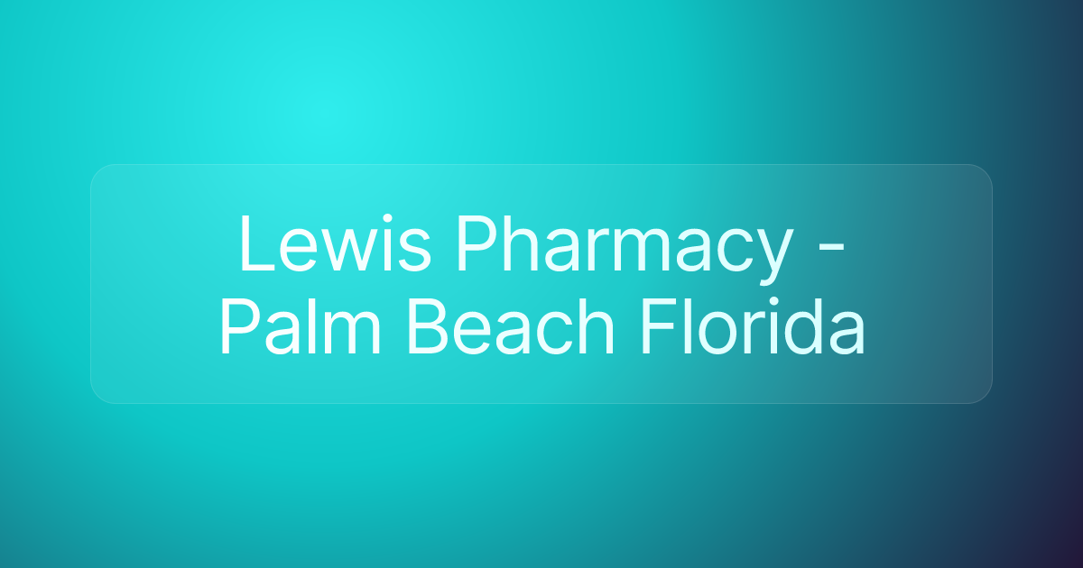 Lewis Pharmacy - Palm Beach Florida