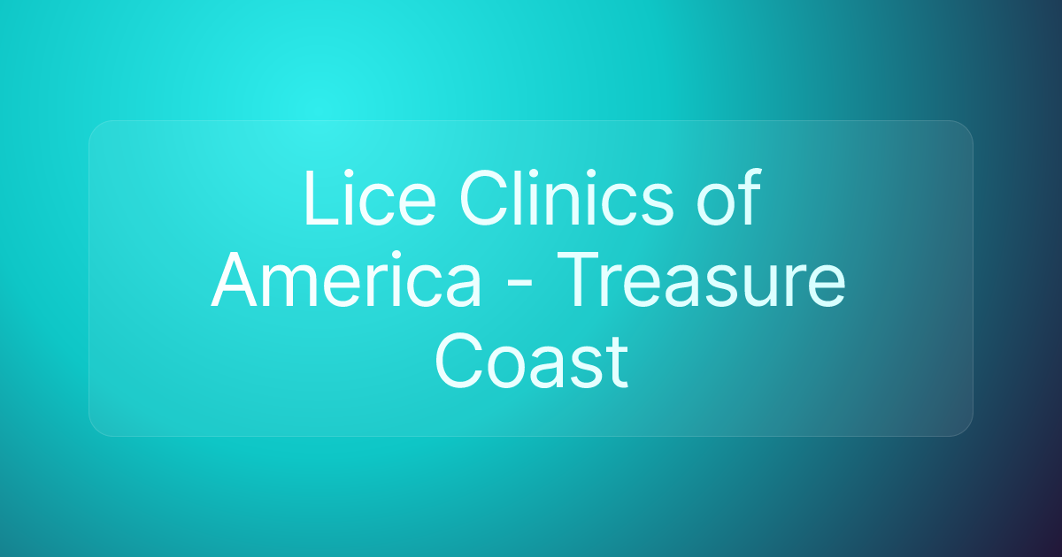 Lice Clinics of America - Treasure Coast