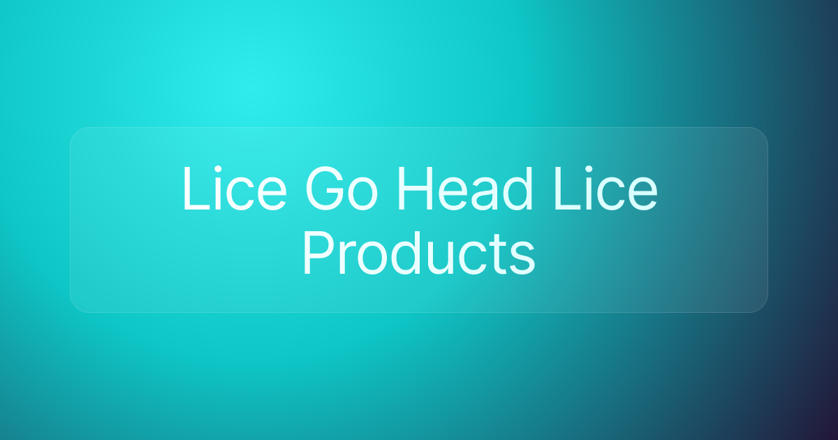 Lice Go Head Lice Products