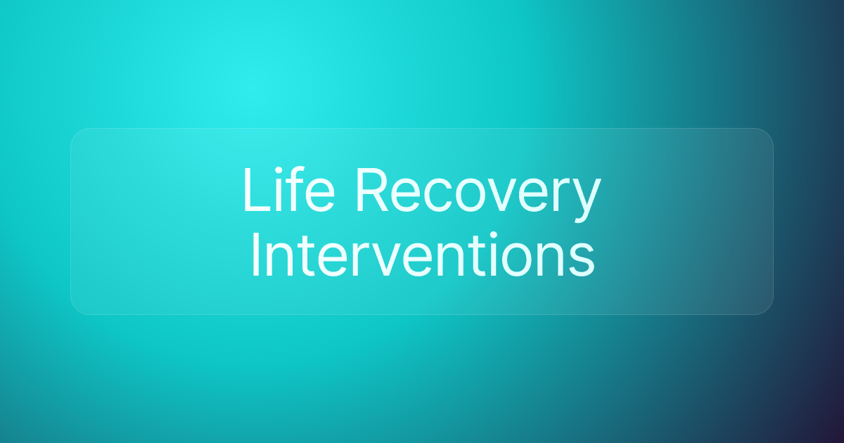 Life Recovery Interventions