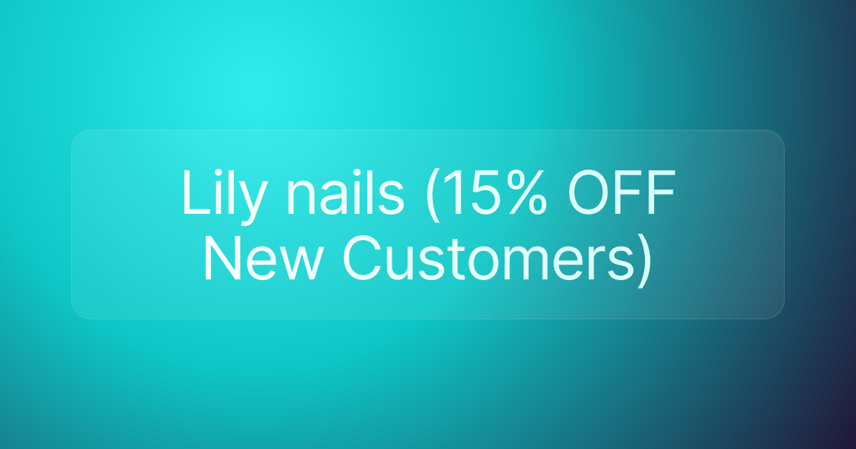 Lily nails (15% OFF New Customers)