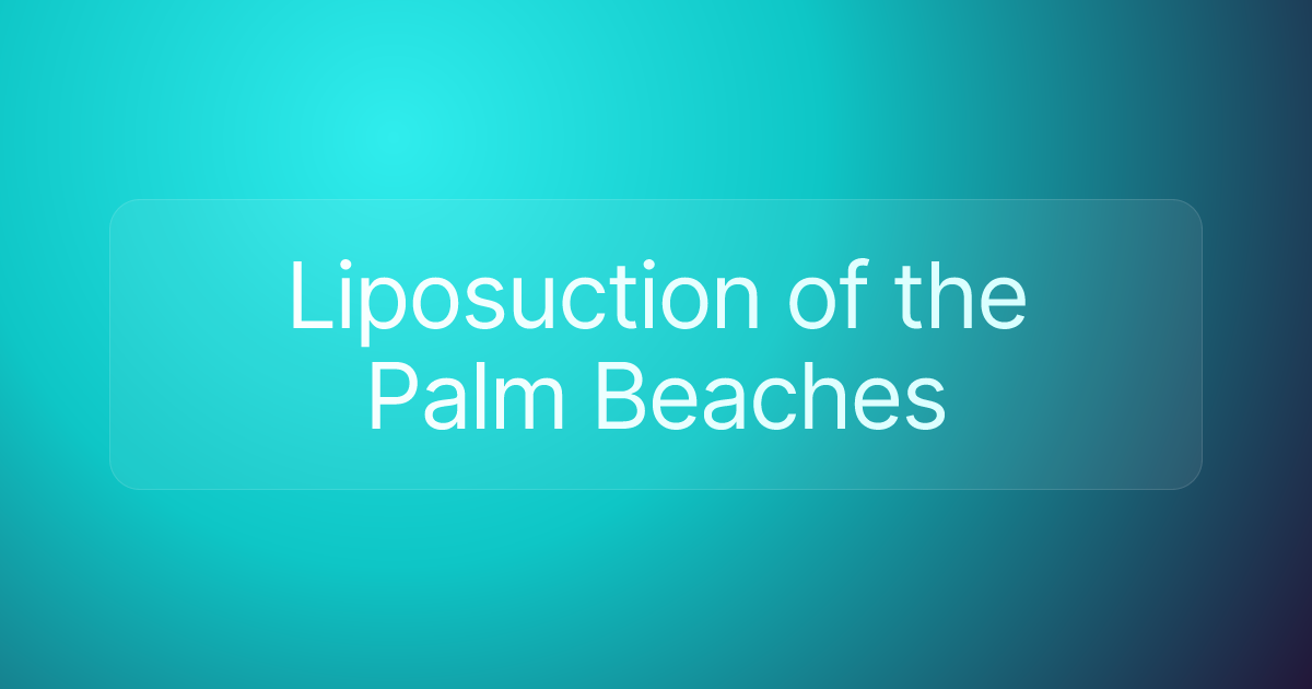 Liposuction of the Palm Beaches