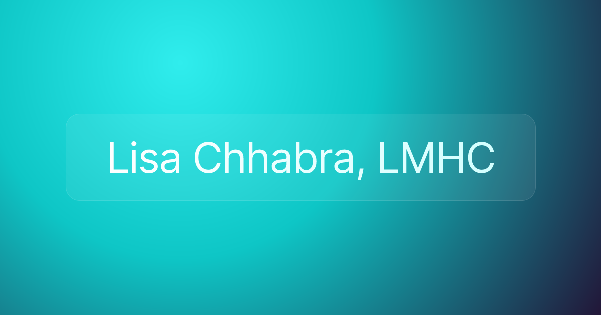 Lisa Chhabra, LMHC