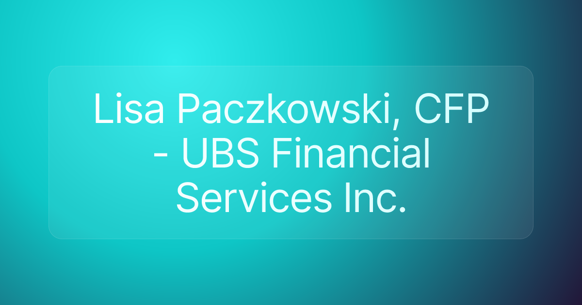 Lisa Paczkowski, CFP - UBS Financial Services Inc.