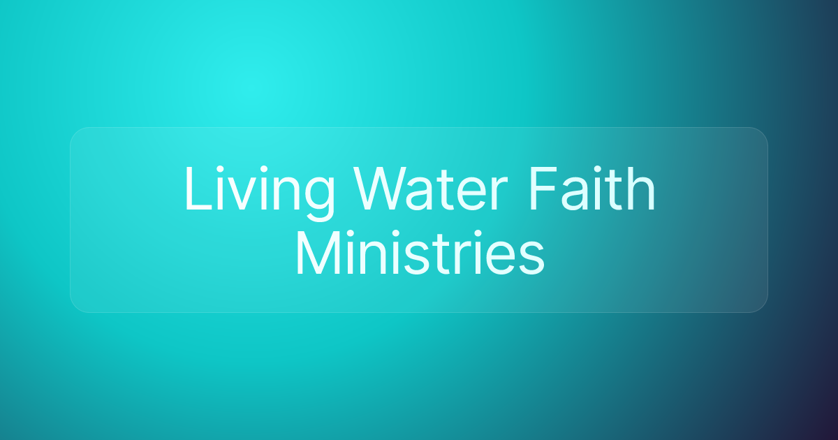 Living Water Faith Ministries