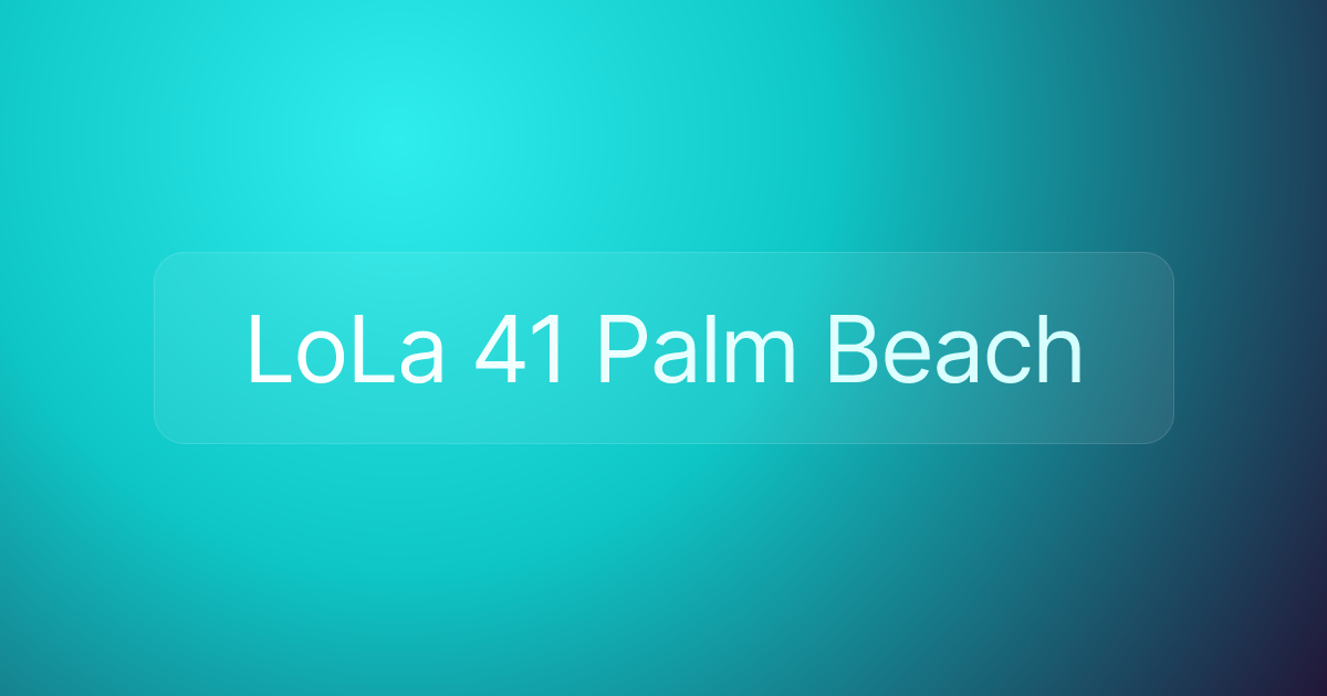 LoLa 41 Palm Beach