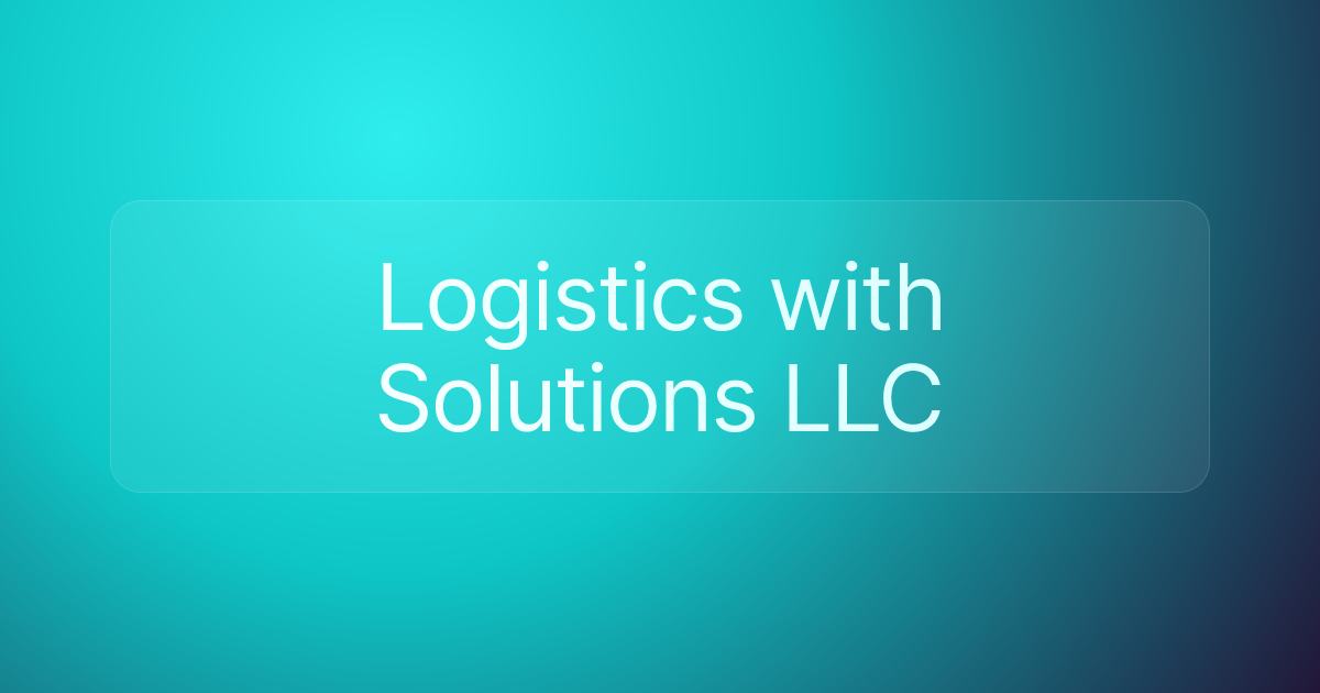 Logistics with Solutions LLC