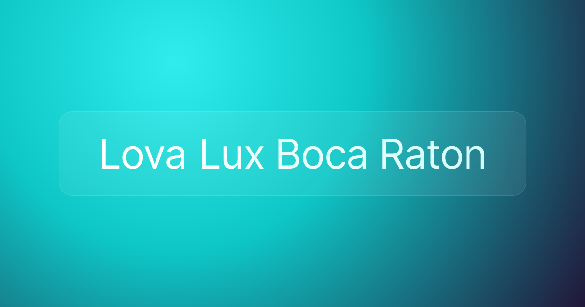 Lova Lux Boca Raton