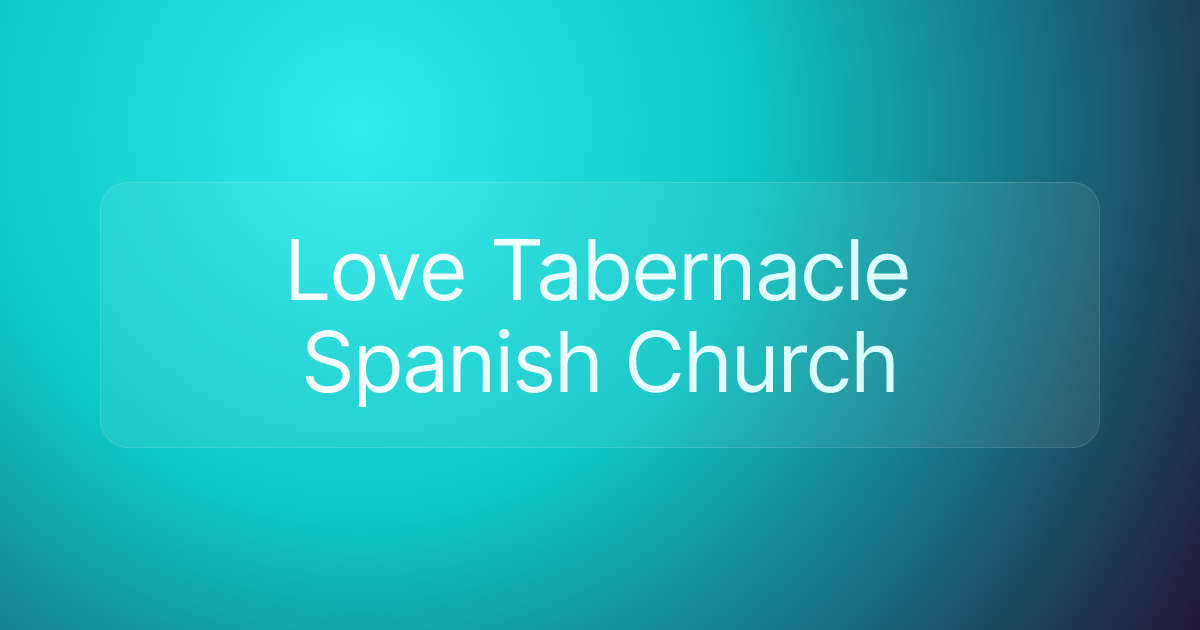 Love Tabernacle Spanish Church