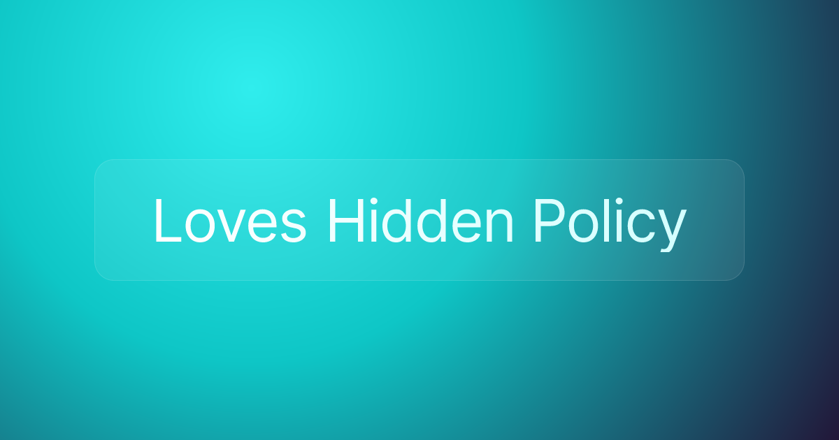 Loves Hidden Policy
