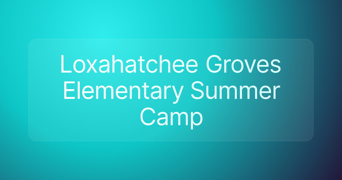 Loxahatchee Groves Elementary Summer Camp