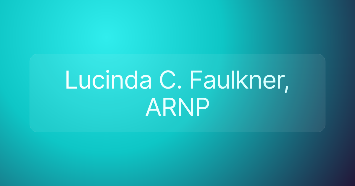 Lucinda C. Faulkner, ARNP