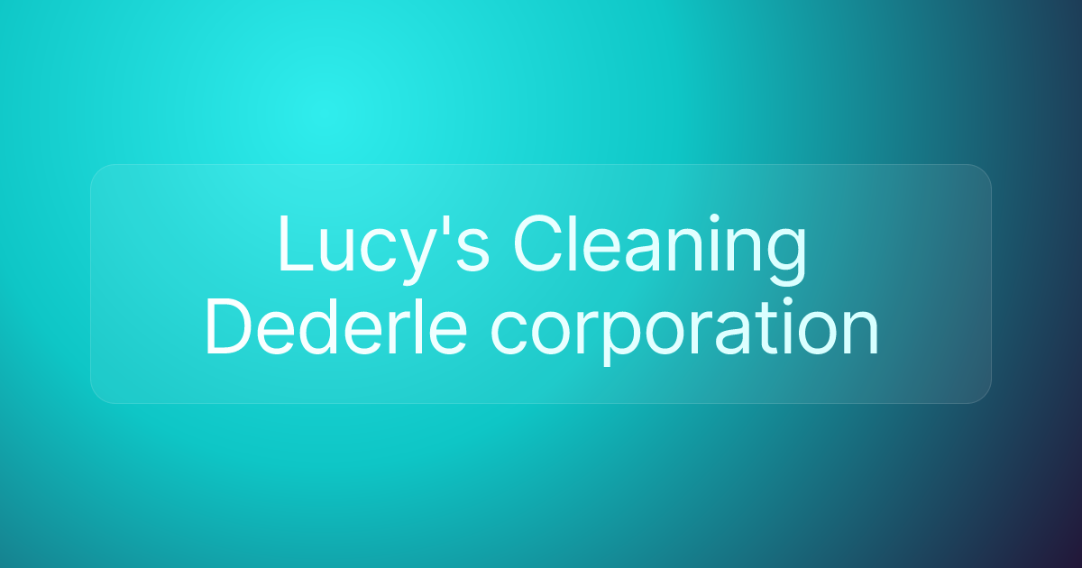 Lucy's Cleaning Dederle corporation