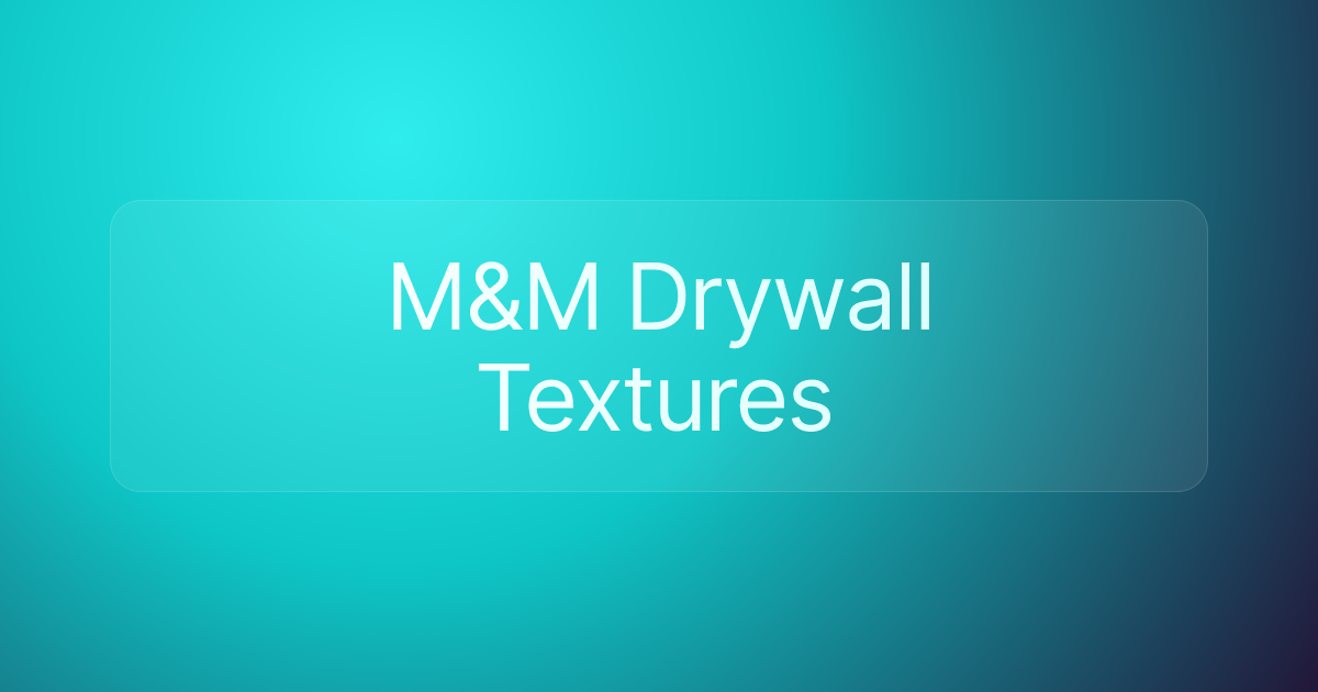M&M Drywall Textures