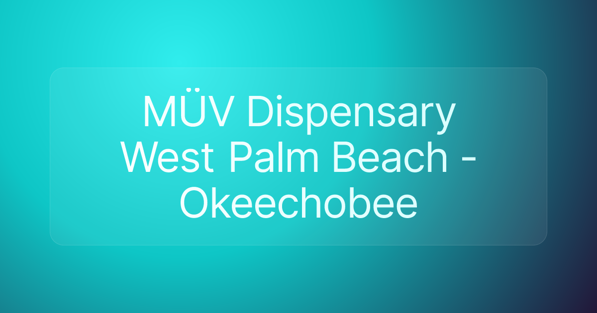 MÜV Dispensary West Palm Beach - Okeechobee