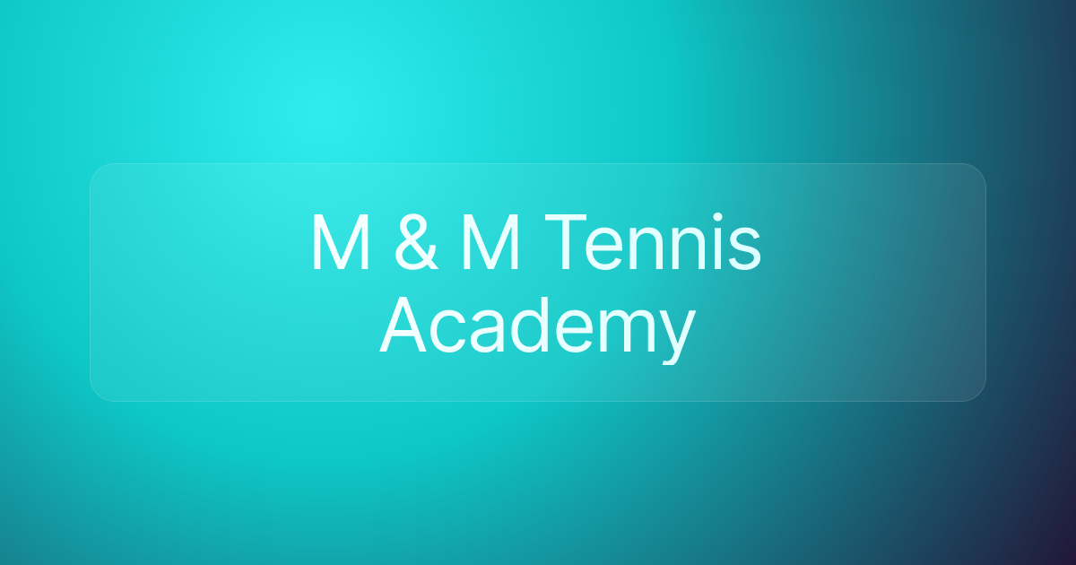M & M Tennis Academy