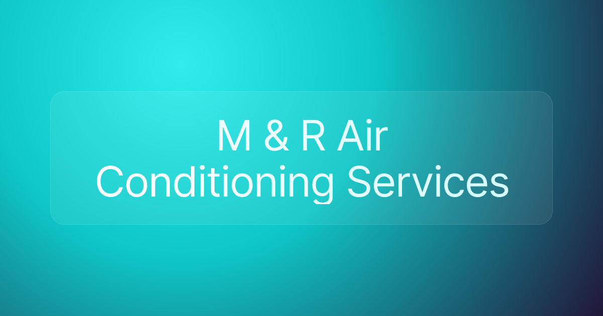 M & R Air Conditioning Services