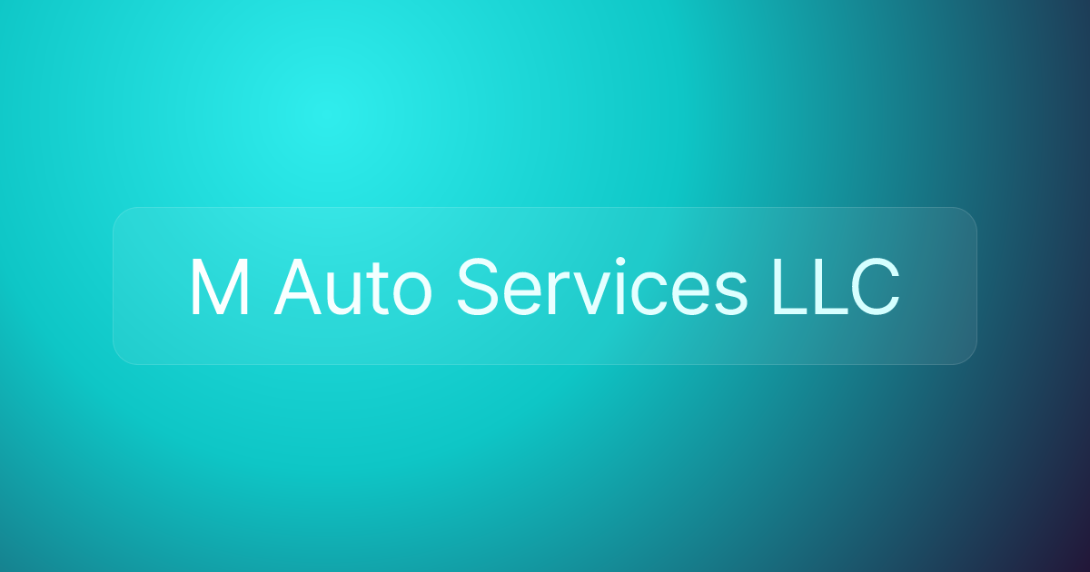 M Auto Services LLC