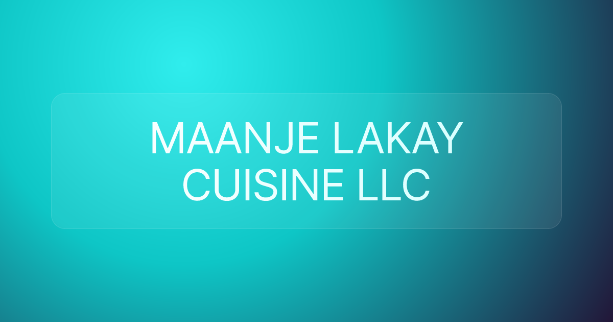 MAANJE LAKAY CUISINE LLC
