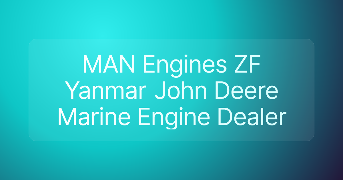MAN Engines ZF Yanmar John Deere Marine Engine Dealer