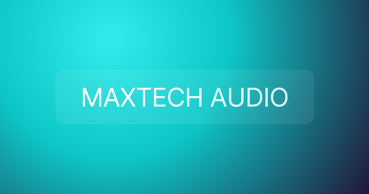 MAXTECH AUDIO