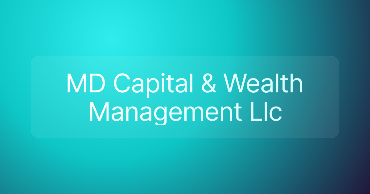 MD Capital & Wealth Management Llc