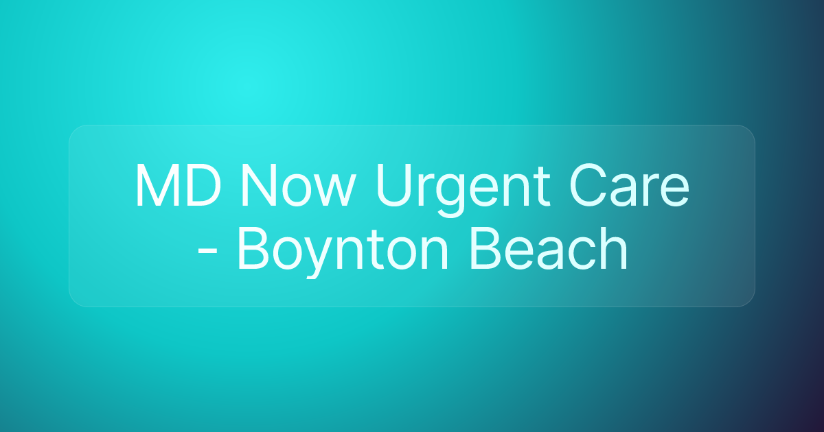 MD Now Urgent Care - Boynton Beach