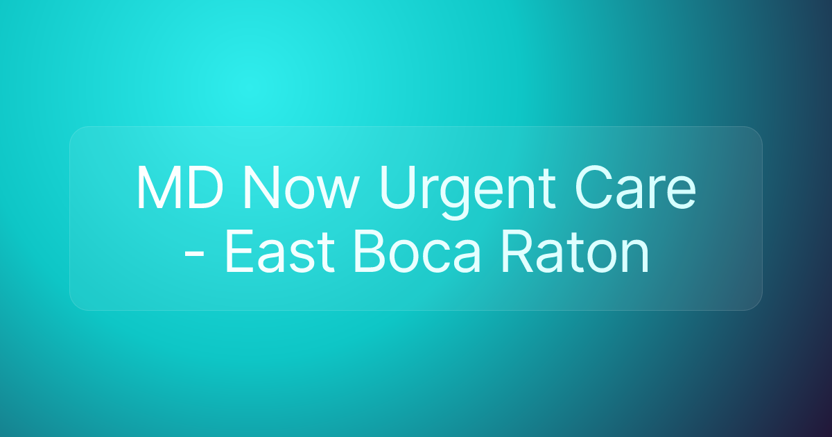 MD Now Urgent Care - East Boca Raton