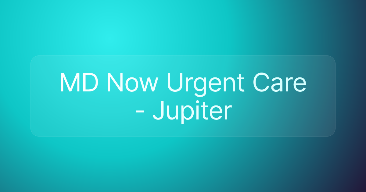 MD Now Urgent Care - Jupiter