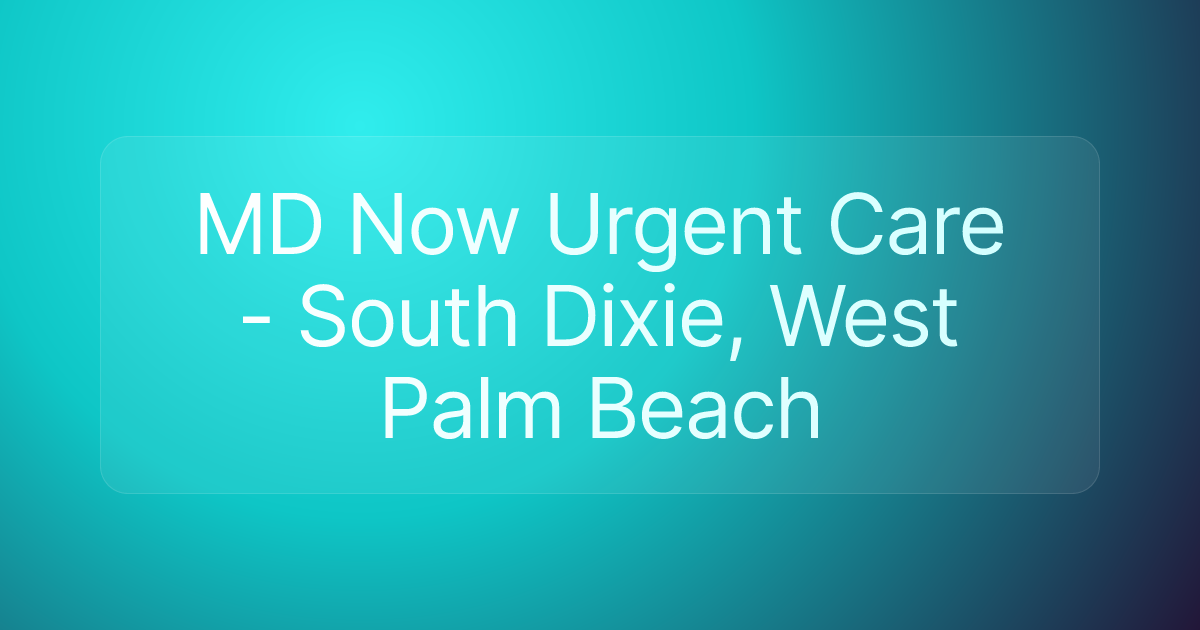 MD Now Urgent Care - South Dixie, West Palm Beach
