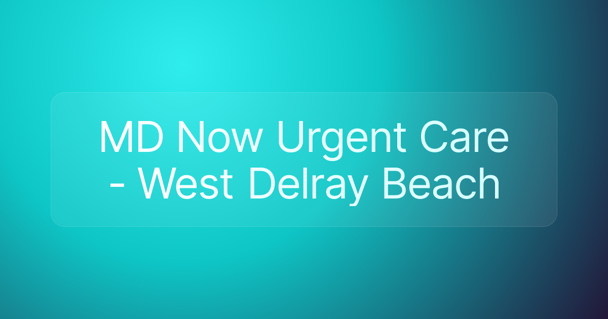 MD Now Urgent Care - West Delray Beach