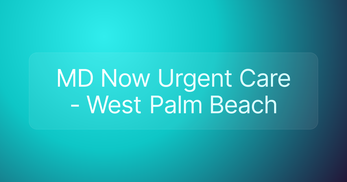 MD Now Urgent Care - West Palm Beach