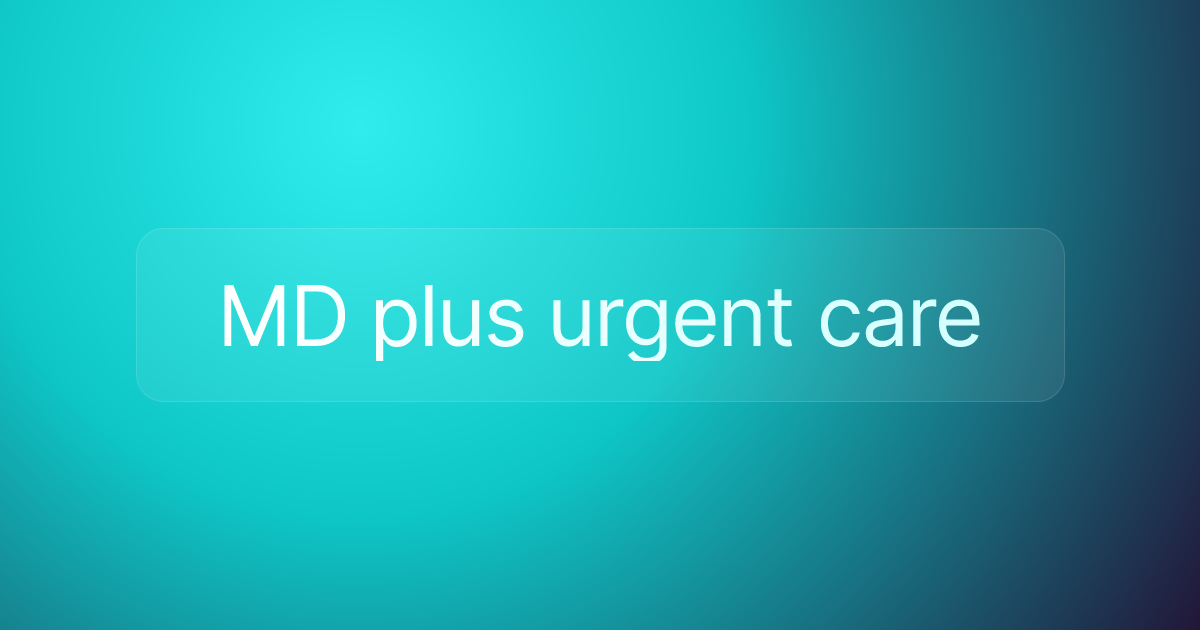 MD plus urgent care