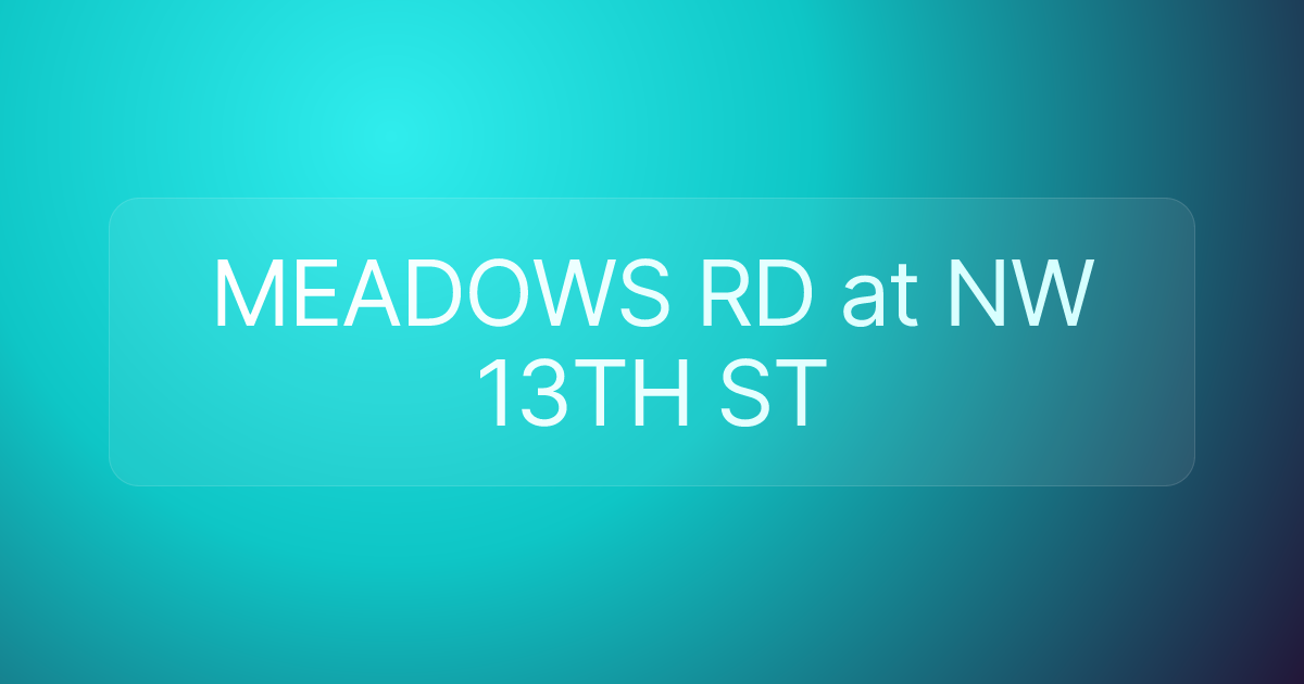 MEADOWS RD at NW 13TH ST