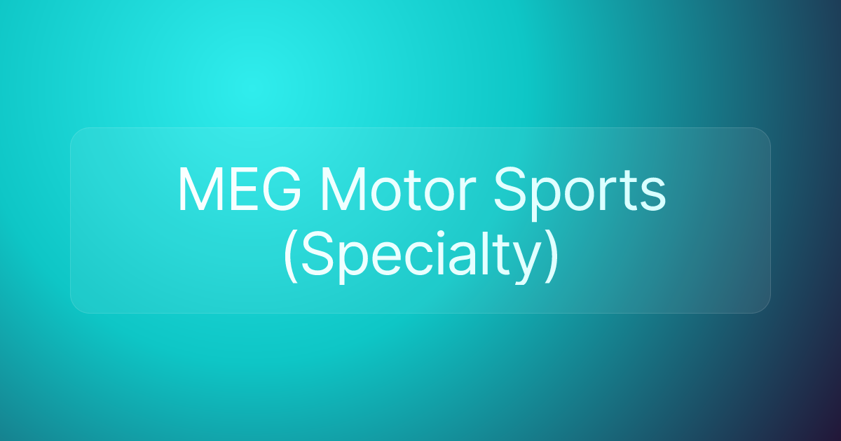 MEG Motor Sports (Specialty)