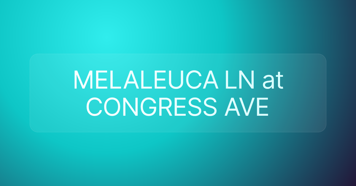 MELALEUCA LN at CONGRESS AVE