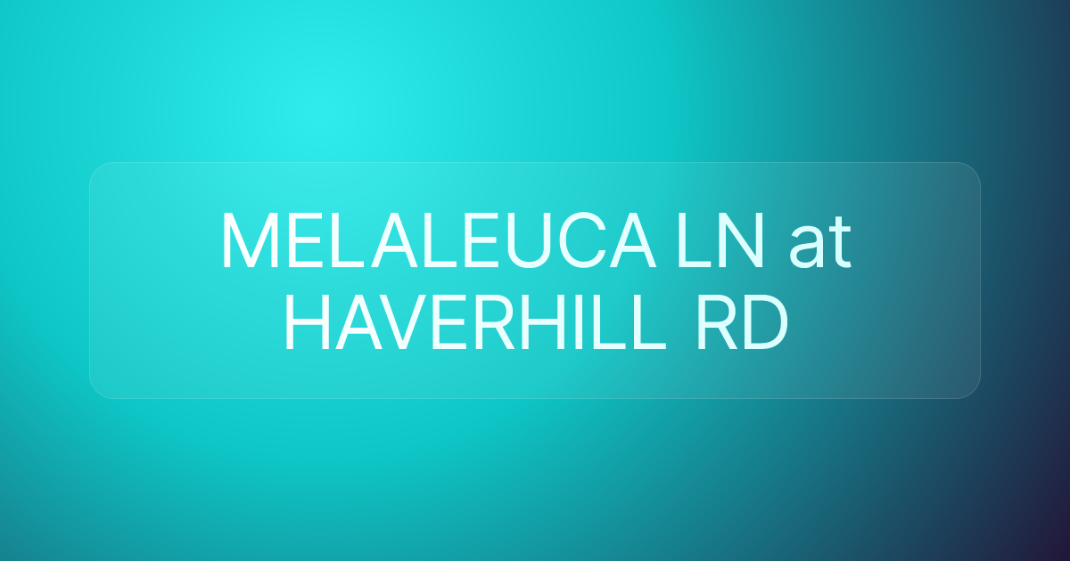 MELALEUCA LN at HAVERHILL RD