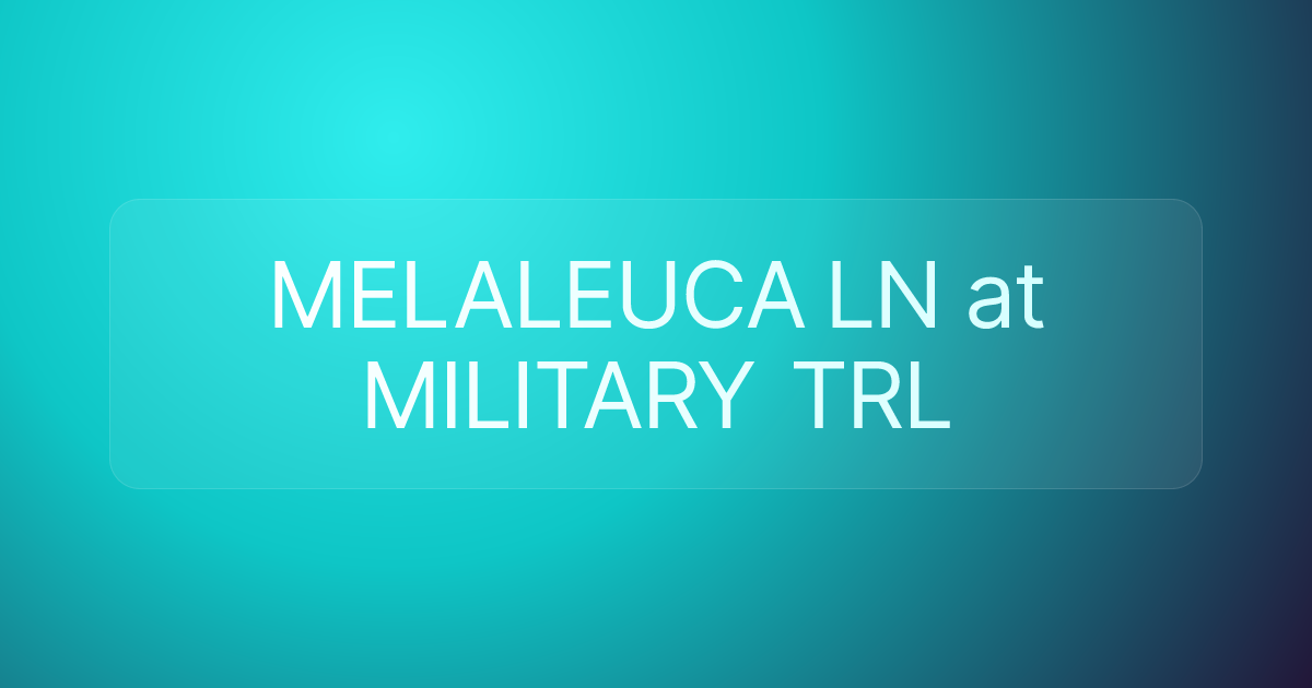 MELALEUCA LN at MILITARY TRL