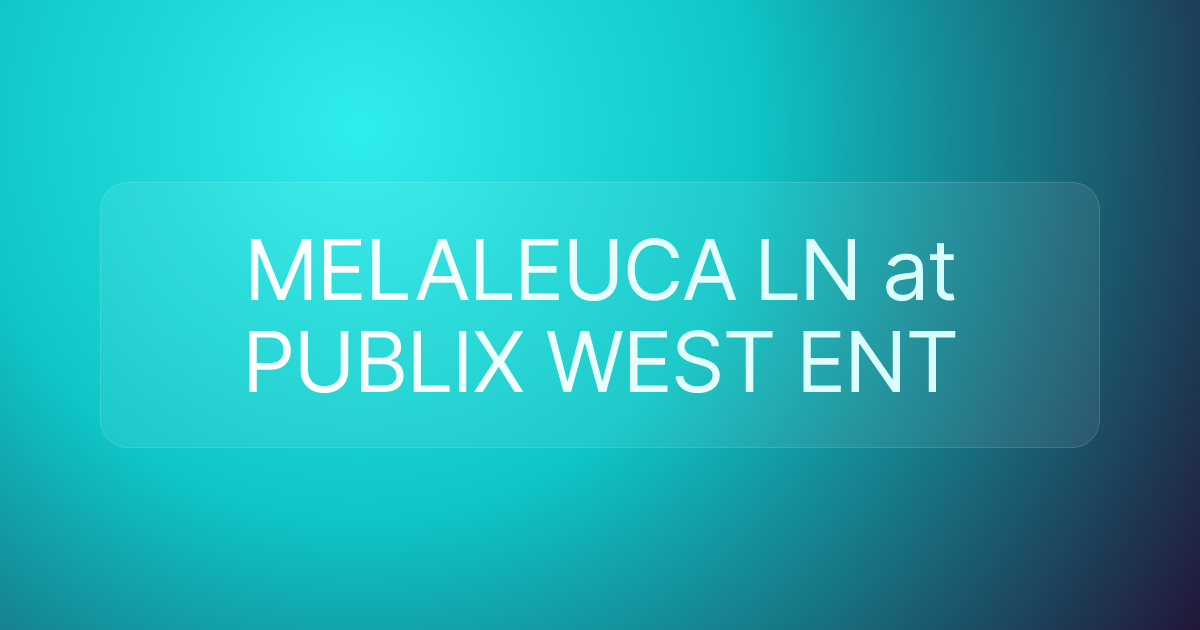 MELALEUCA LN at PUBLIX WEST ENT