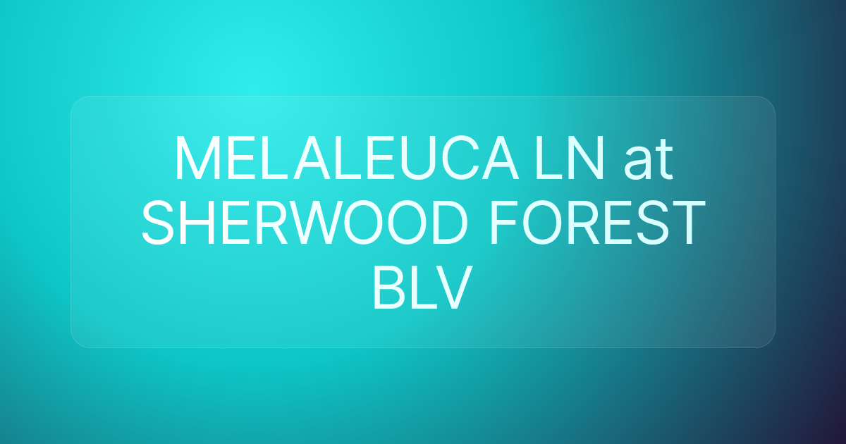 MELALEUCA LN at SHERWOOD FOREST BLV