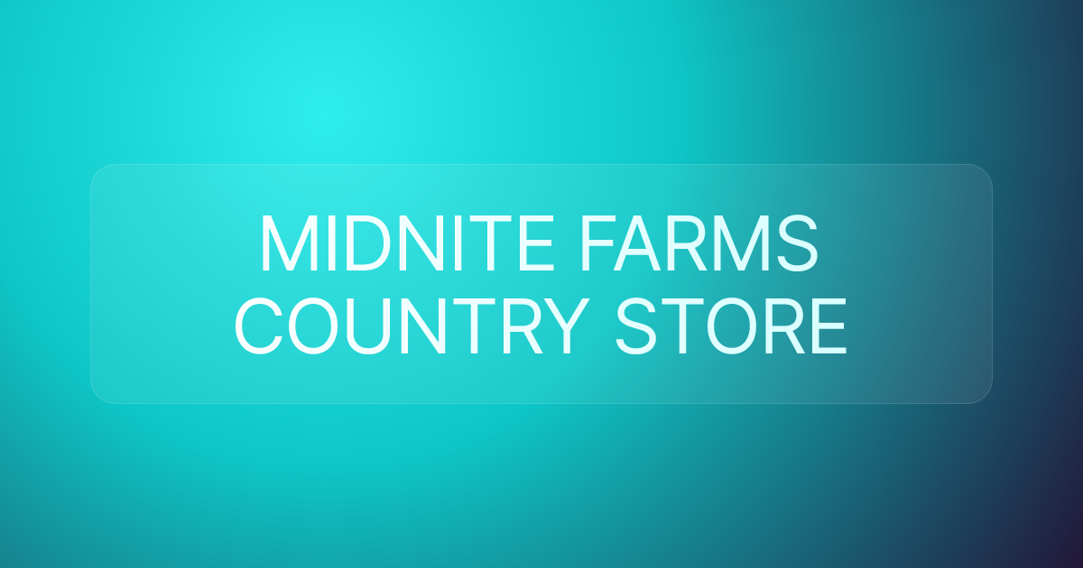 MIDNITE FARMS COUNTRY STORE