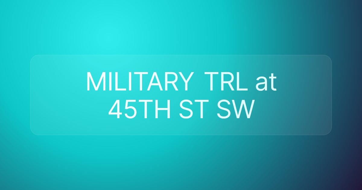 MILITARY TRL at 45TH ST SW