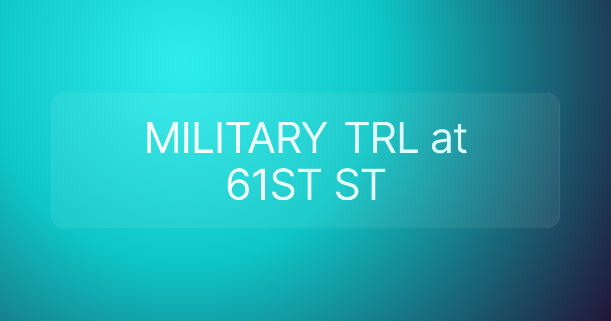 MILITARY TRL at 61ST ST