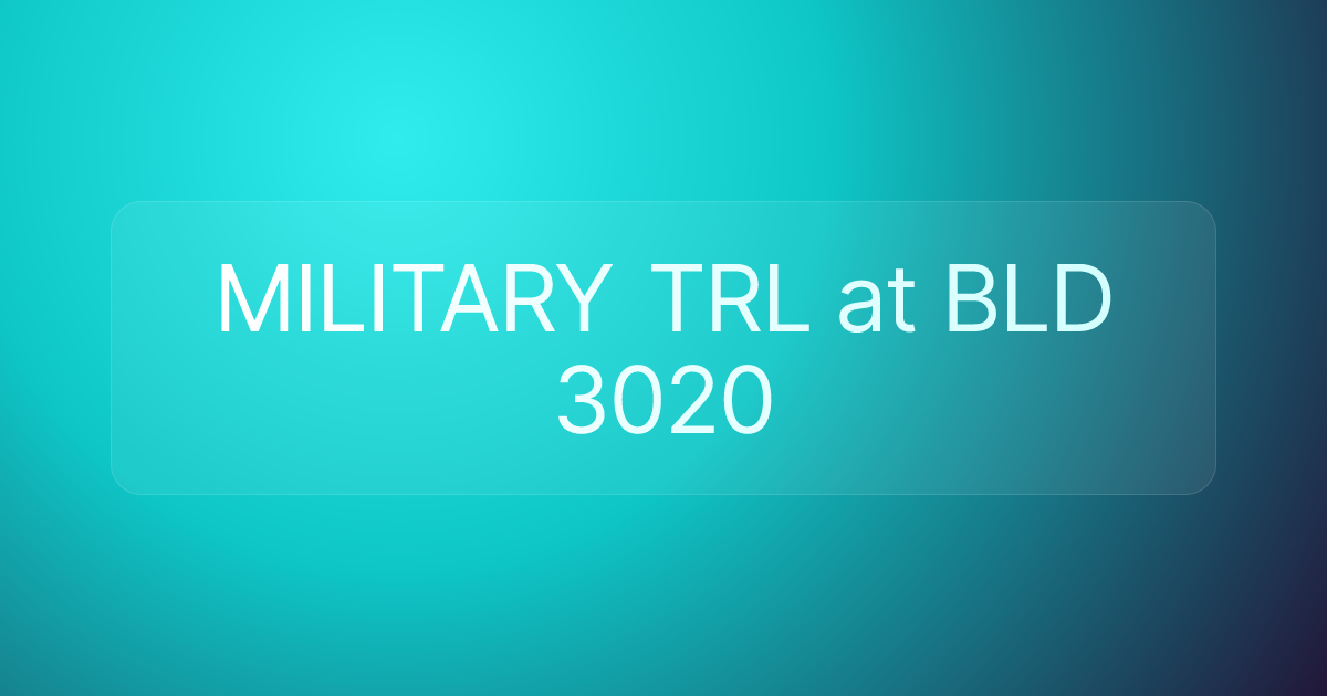 MILITARY TRL at BLD 3020