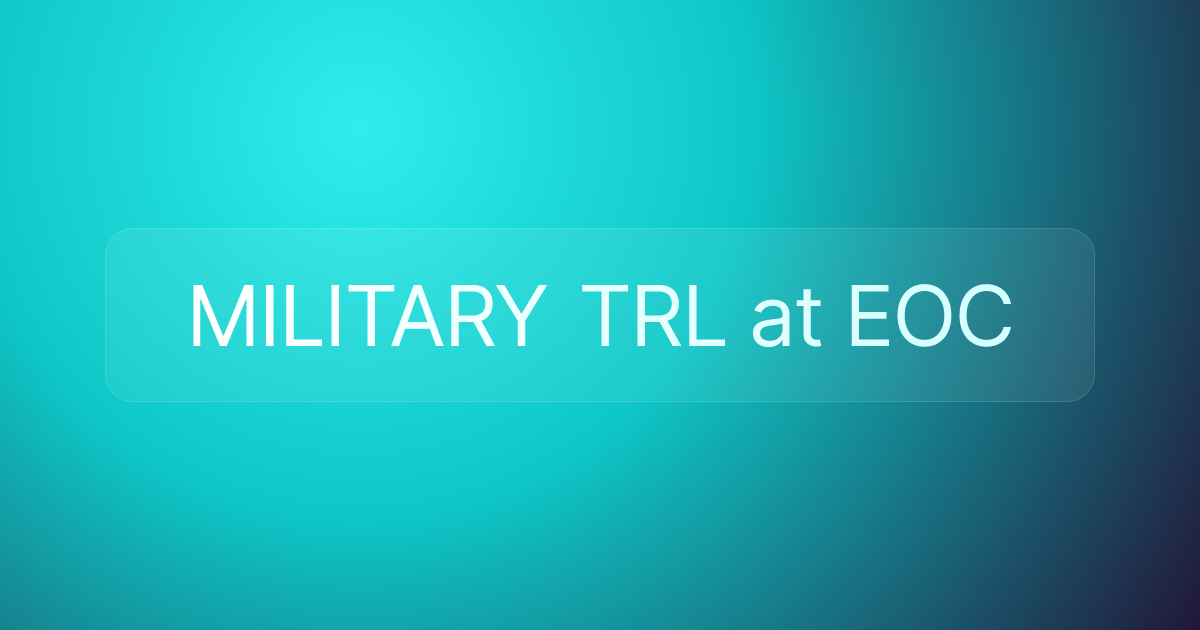 MILITARY TRL at EOC