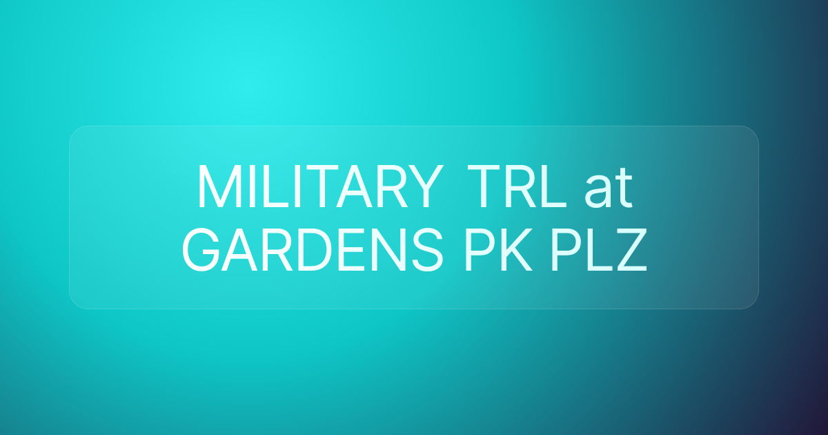 MILITARY TRL at GARDENS PK PLZ