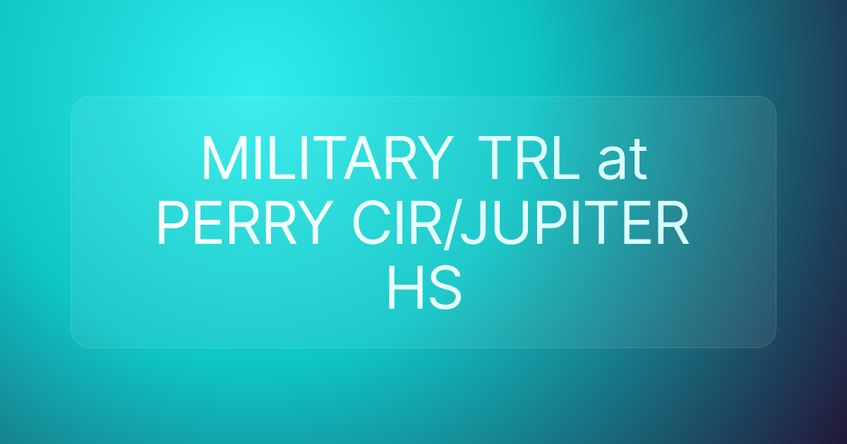 MILITARY TRL at PERRY CIR/JUPITER HS