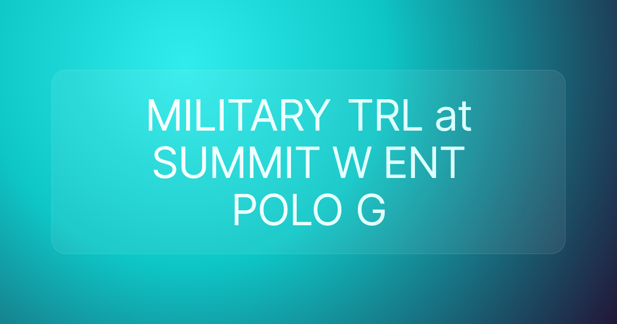 MILITARY TRL at SUMMIT W ENT POLO G