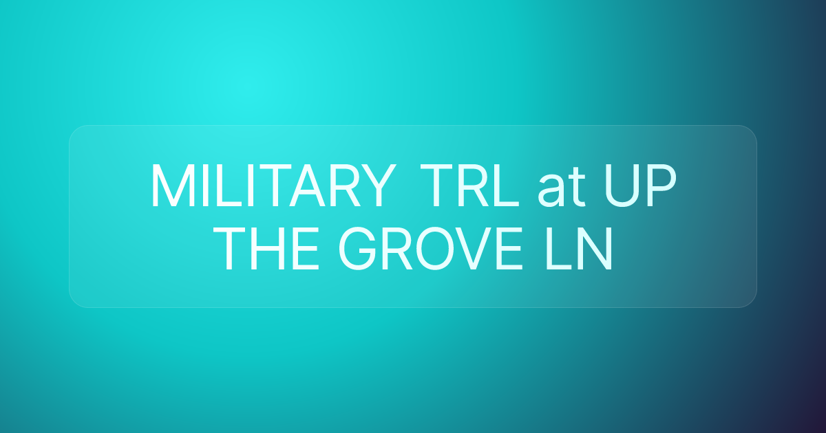 MILITARY TRL at UP THE GROVE LN